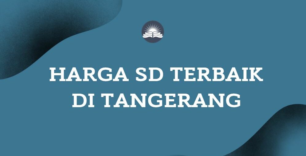 7 Harga Sekolah Sd Swasta Terbaik Di Tangerang 996x508