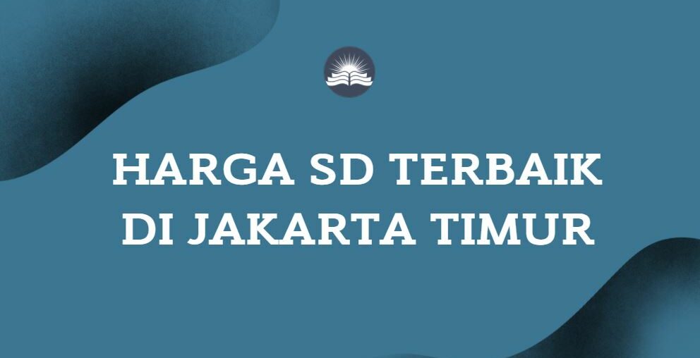 Harga Sd Terbaik Di Jakarta Timur 992x508