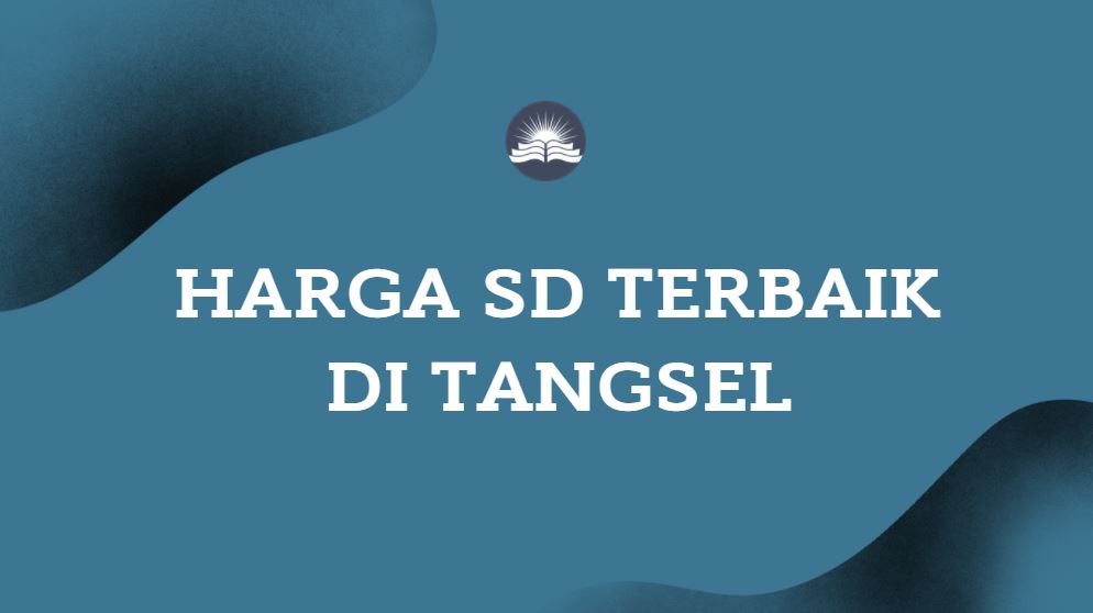 Harga Sd Terbaik Di Tangsel