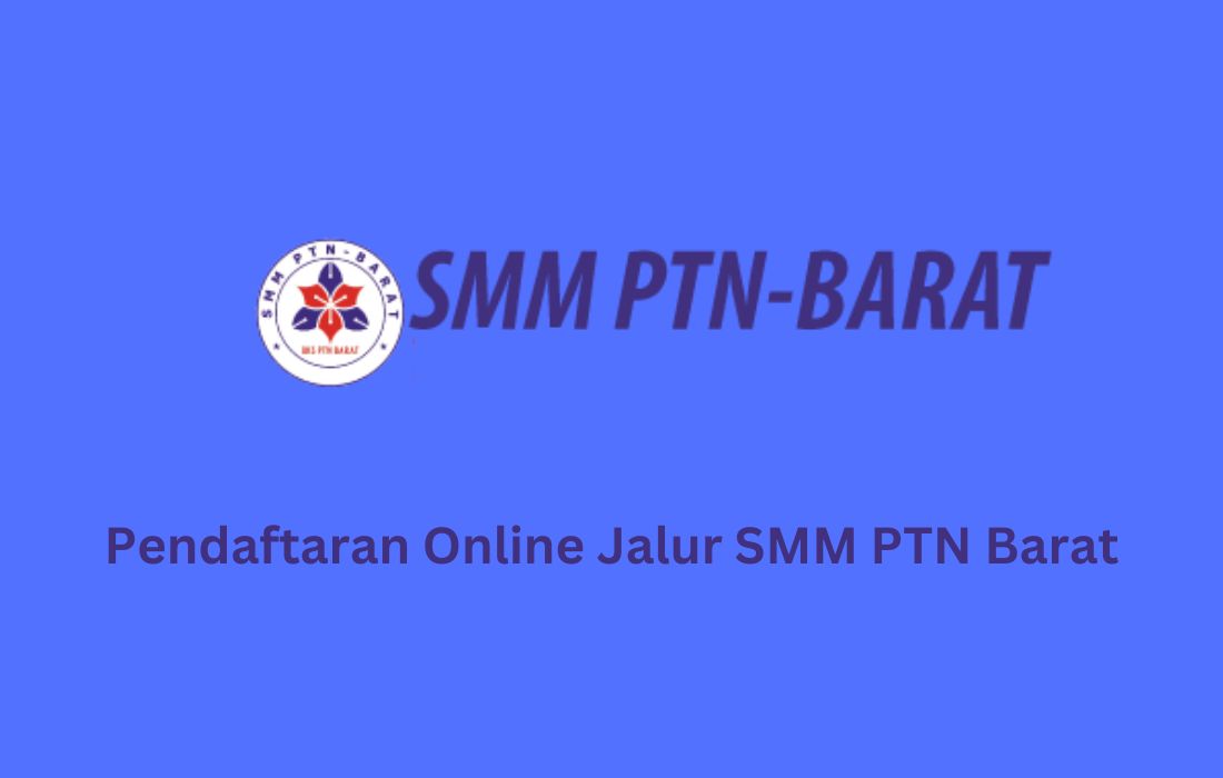 Pendaftaran Online Jalur SMM PTN Barat